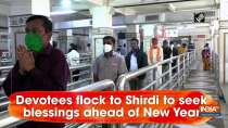 Devotees flock to Shirdi to seek blessings ahead of New Year