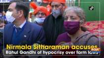 Nirmala Sitharaman accuses Rahul Gandhi of hypocrisy over farm laws