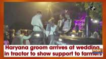 Haryana groom arrives at wedding in tractor to show support to farmers