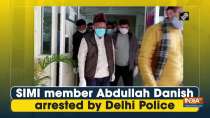 SIMI member Abdullah Danish arrested by Delhi Police