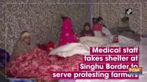 Medical staff takes shelter at Singhu Border to serve protesting farmers