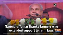 Narendra Tomar thanks farmers who extended support to farm laws