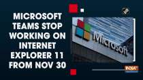 Microsoft Teams stop working on Internet Explorer 11 from Nov 30