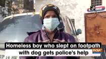 Homeless boy who slept on footpath with dog gets police