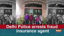 Delhi Police arrests fraud insurance agent