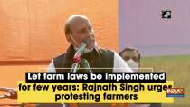 Let farm laws be implemented for few years: Rajnath Singh urges protesting farmers