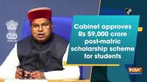 Cabinet approves Rs 59,000 crore post-matric scholarship scheme for students