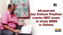 64-year-old Jay Kishore Pradhan cracks NEET exam to study MBBS in Odisha