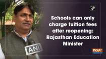 Schools can only charge tuition fees after reopening: Rajasthan Education Minister
