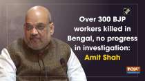 Over 300 BJP workers killed in Bengal, no progress in investigation: Amit Shah
