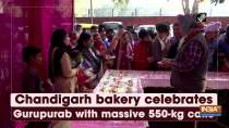 Chandigarh bakery celebrates Gurupurab with massive 550-kg cake