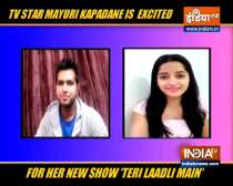 Mayuri Kapadane talks about her new show Teri Laadli Main