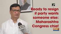 Ready to resign if party wants someone else: Maharashtra Congress chief