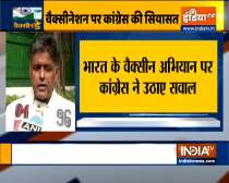 If vaccine is reliable, why no govt functionary took shot: Manish Tewari