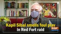 Kapil Sibal smells foul play in Red Fort raid