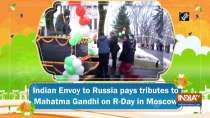 Indian Envoy to Russia pays tributes to Mahatma Gandhi on R-Day in Moscow