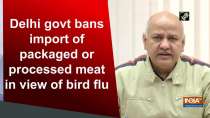 Delhi govt bans import of packaged or processed meat in view of bird flu