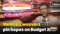 Varanasi weavers pin hopes on Budget 2021