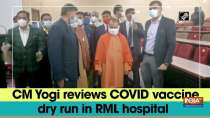 CM Yogi reviews COVID vaccine dry run in RML hospital