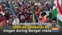 Watch: 'BJP' supporters chant 'desh ke gaddaron ko' slogan Bengal roadshow