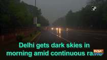 Delhi gets dark skies in morning amid continuous rains