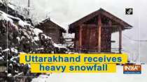 Uttarakhand receives heavy snowfall