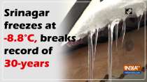 Srinagar freezes at -8.8 C, breaks record of 30-years