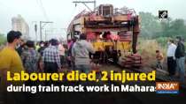 Labourer died, 2 injured during train track work in Maharashtra