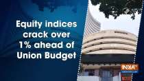 Equity indices crack over 1% ahead of Union Budget