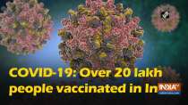 COVID-19: Over 20 lakh people vaccinated in India