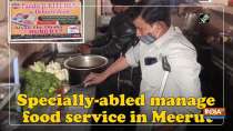 Specially-abled manage food service in Meerut