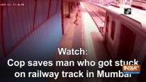 Watch: Cop saves man who got stuck on railway track in Mumbai