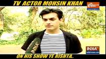Mohsin Khan talks about his show 