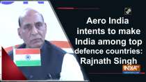 Aero India intents to make India among top defence countries: Rajnath Singh