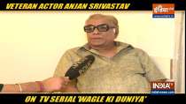 Anjan Srivastav talks about reboot of 80s popular series Wagle Ki Duniya