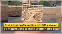 Puri artist crafts replica of 1980s stereo by matchsticks to mark World Radio Day