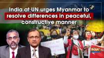 India at UN urges Myanmar to resolve differences in peaceful, constructive manner