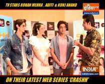 Rohan Mehra, Aditi Sharma, and Kunj Anand talk about their upcoming web series 