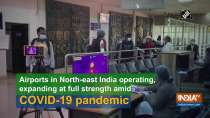 Airports in North-east India operating, expanding at full strength amid Covid-19 pandemic
