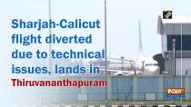 Sharjah-Calicut flight diverted due to technical issues, lands in Thiruvananthapuram