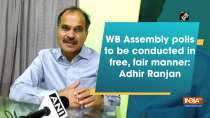 WB Assembly polls to be conducted in free, fair manner: Adhir Ranjan