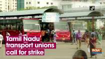 Tamil Nadu transport unions call for strike