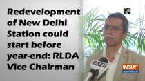Redevelopment of New Delhi Station could start before year-end: RLDA Vice Chairman