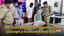 RPF seizes gelatin sticks, detonators from passenger at Kozhikode Railway Station