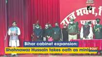 Bihar cabinet expansion: Shahnawaz Hussain takes oath as minister