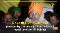 Rakesh Tikait warns of pan-country tractor rally if Centre doesn