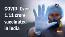 COVID: Over 1.11 crore vaccinated in India