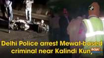 Delhi Police arrest Mewat-based criminal near Kalindi Kunj