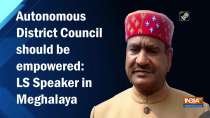 Autonomous District Council should be empowered: LS Speaker in Meghalaya