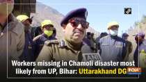 Workers missing in Chamoli disaster most likely from UP, Bihar: Uttarakhand DGP